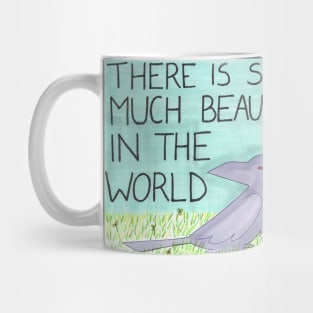 There Is So Much Beauty In The World Mug